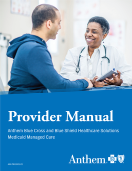 Provider Manual Anthem Blue Cross and Blue Shield Healthcare Solutions Medicaid Managed Care