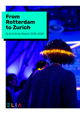 From Rotterdam to Zurich ELIA Activity Report 2018-2020 Table of Contents