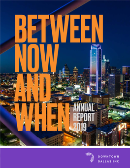 ANNUAL REPORT 2019 Downtown Dallas, Inc