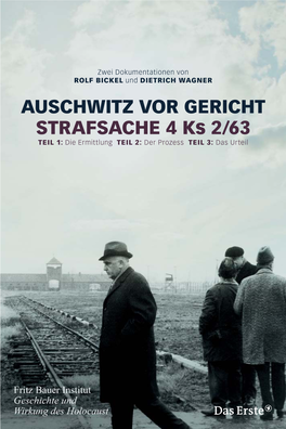 AUSCHWITZ VOR GERICHT STRAFSACHE 4 Ks 2/63 TEIL 1: Die Ermittlung TEIL 2: Der Prozess TEIL 3: Das Urteil