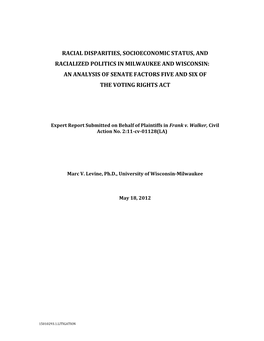 Racial Disparities, Socioeconomic Status, and Racialized Politics in Milwaukee and Wisconsin: an Analysis of Senate Factors Five and Six of the Voting Rights Act