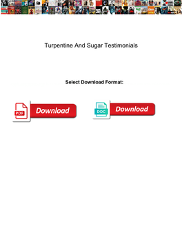 Turpentine and Sugar Testimonials