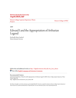 Edward I and the Appropriation of Arthurian Legend Rachealle Marie Sanford Western Kentucky University