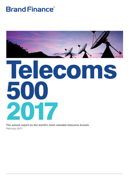 The Annual Report on the World's Most Valuable Telecoms Brands February 2017