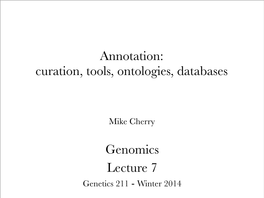 Annotation: Curation, Tools, Ontologies, Databases Genomics