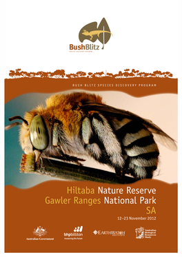 Hiltaba Nature Reserve Gawler Ranges National Park SA 12–23 November 2012 What Is Contents Bush Blitz?