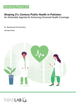 Shaping 21St Century Public Health in Pakistan: an Actionable Agenda for Achieving Universal Health Coverage