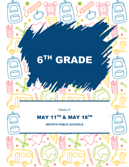 6Th Grade Unit 5 Exploration Week 7: May 11 – 15 Daily Planning Guide/Checklist/Additional Support