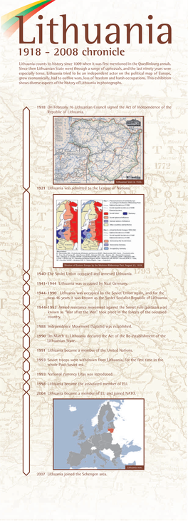 1918 on February 16 Lithuanian Council Signed the Act of Independence of the Republic of Lithuania. 1921 Lithuania Was Admitted