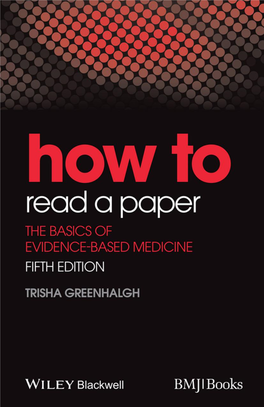 How to Read a Paper: the Basics of Evidence-Based Medicine,Fifthedition.Trishagreenhalgh