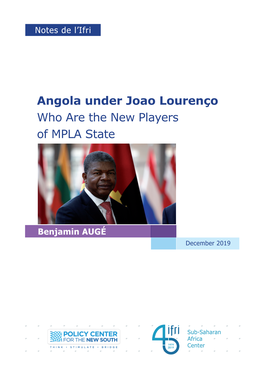 Angola Under Joao Lourenço: Who Are the New Players of MPLA State?”, Notes De L’Ifri, Ifri, December 2019