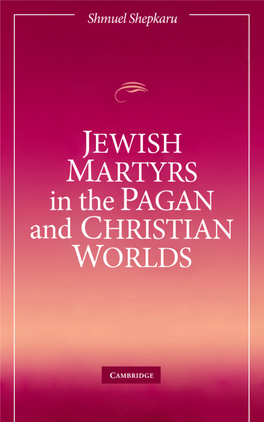 Jewish Martyrs in the Pagan and Christian Worlds