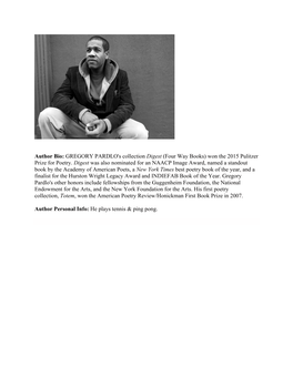 Author Bio: GREGORY PARDLO's Collection Digest (Four Way Books) Won the 2015 Pulitzer Prize for Poetry