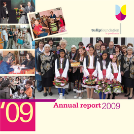 Annual Report 2009 Tulip Foundation Would Like to Express Its Gratitude for the Support and the Cooperation To