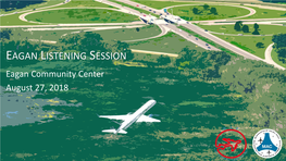 EAGAN LISTENING SESSION Eagan Community Center August 27, 2018 MEETING AGENDA