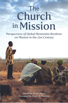 The Church in Mission Perspectives of Global Mennonite Brethren on Mission in the 21St Century