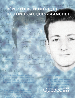 RÉPERTOIRE NUMÉRIQUE DU FONDS JACQUES-BLANCHET Répertoire Numérique Du Fonds Jacques-Blanchet