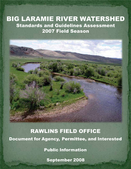 BIG LARAMIE RIVER WATERSHED Standards and Guidelines Assessment 2007 Field Season