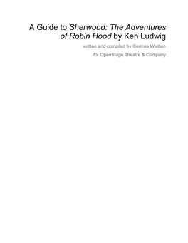 The Adventures of Robin Hood by Ken Ludwig Written and Compiled by Corinne Wieben for Openstage Theatre & Company