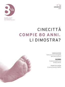 Cinecittà Compie 80 Anni. Li Dimostra? Settembre 2017 - Numero 34 Anno V COMPIE 80ANNI