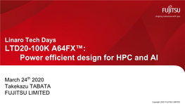 LTD20-100K A64FX™: Power Efficient Design for HPC and AI