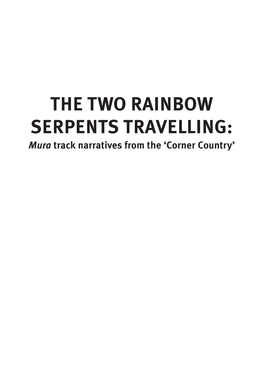 THE TWO RAINBOW SERPENTS TRAVELLING: Mura Track Narratives from the ‘Corner Country’