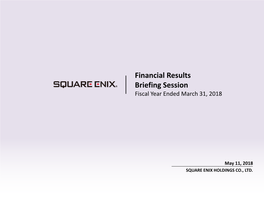 Results Briefing Session for the Fiscal Year Ended March 31, 2018