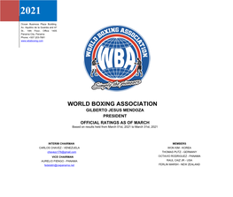 WORLD BOXING ASSOCIATION GILBERTO JESUS MENDOZA PRESIDENT OFFICIAL RATINGS AS of MARCH Based on Results Held from March 01St, 2021 to March 31St, 2021