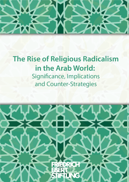 The Rise of Religious Radicalism in the Arab World: Significance, Implications and Counter-Strategies