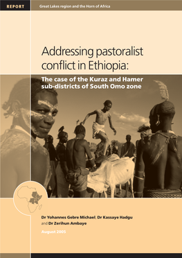Addressing Pastoralist Conflict in Ethiopia: the Case of the Kuraz and Hamer Sub-Districts of South Omo Zone