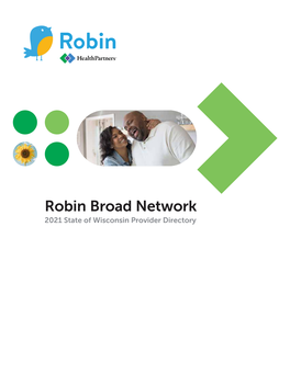 Robin Broad Network 2021 State of Wisconsin Provider Directory Table of Contents