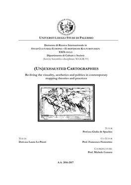 EXHAUSTED CARTOGRAPHIES Re-Living the Visuality, Aesthetics and Politics in Contemporary Mapping Theories and Practices