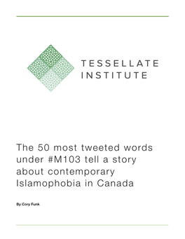 The 50 Most Tweeted Words Under #M103 Tell a Story About Contemporary Islamophobia in Canada