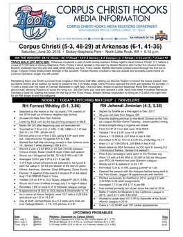 Corpus Christi (5-3, 48-29) at Arkansas (6-1, 41-36) Saturday, June 30, 2018 • Dickey-Stephens Park • North Little Rock, AR • 6:10 P.M