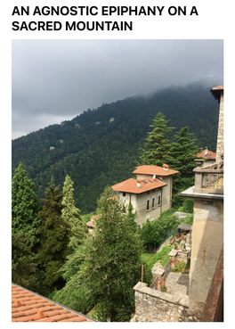 AN AGNOSTIC EPIPHANY on a SACRED MOUNTAIN What Makes an Italian Mountain “Sacred”? and Is It Possible for a Non- Believer to Experience an Epiphany on One?