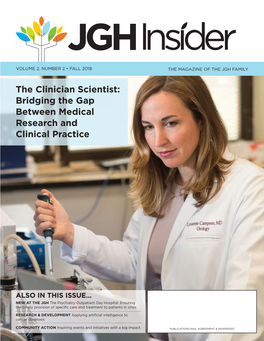 JGH INSIDER Fall 2018 | Jgh.Ca 3 the Clinician Scientist Bridging the Gap Between Medical Research and Clinical Practice