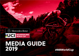 MEDIA GUIDE 2019 #Mbworldcup MOUNTAIN BIKE CONTENTS WORLD CUP