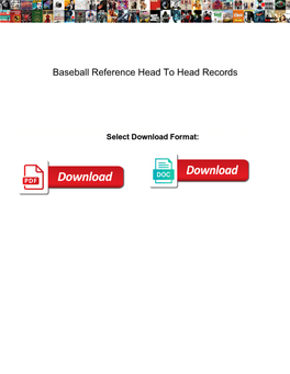 Baseball Reference Head to Head Records