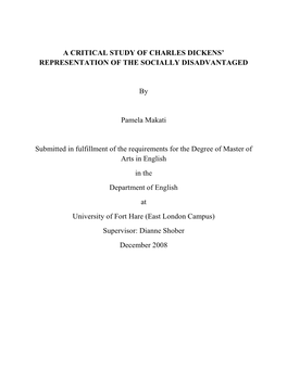 A CRITICAL STUDY of CHARLES DICKENS' REPRESENTATION of the SOCIALLY DISADVANTAGED by Pamela Makati Submitted in Fulfillment O