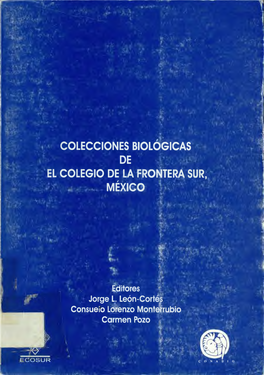 Colecciones Biologicas De El Colegio De La Frontera Sur, México