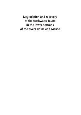 Degradation and Recovery of the Freshwater Fauna in the Lower Sections of the Rivers Rhine and Meuse Promotor: Prof