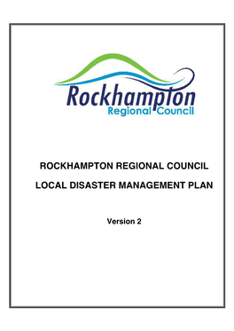 Rockhampton Regional Council Local Disaster Management Group Has Developed This Local Disaster Management Plan