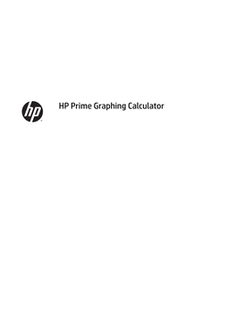 HP Prime Graphing Calculator the Information Contained Herein Is Subject to Change Without Notice