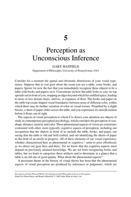 Perception As Unconscious Inference GARY HATFIELD Department of Philosophy, University of Pennsylvania, USA