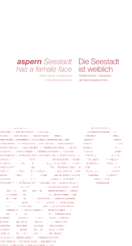 DIE SEESTADT IST WEIBLICH ASPERN SEESTADT HAS a FEMALE FACE – DIE SEESTADT IST WEIBLICH Ilse-Arlt-Straße J4 Ydia-Sicher J3B J5A J5B J6 Sonnenallee