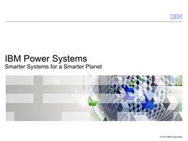 IBM Power Systems Smarter Systems for a Smarter Planet