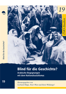 Arabische Begegnungen Mit Dem Nationalsozialismus Zwischen Zeitgenössi- Scher Rezeption, Geschichtspolitik Und Holocaust- Leugnung