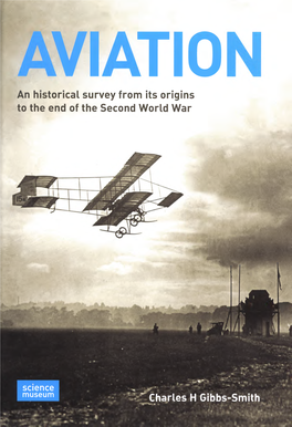 AVIATION an Historical Survey from Its Origins to the End of the Second World War