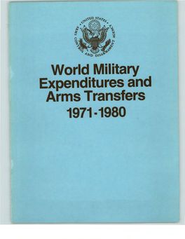 World Military Expenditures and Arms Transfers 1971·1980 UNITED STATES ARMS CONTROL and DISARMAMENT AGENCY