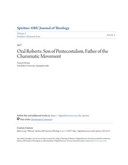 Oral Roberts: Son of Pentecostalism, Father of the Charismatic Movement Vinson Synan Oral Roberts University, Vsynan@Oru.Edu